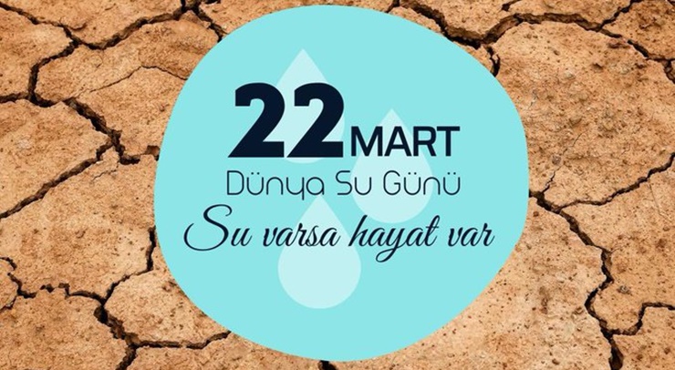22 Mart Uluslararası Dünya Su Günü