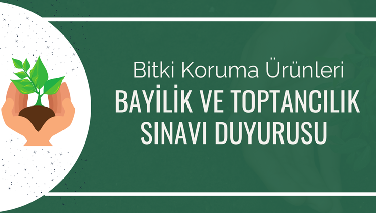 Bitki koruma ürünleri bayilik ve toptancılık sınavı yapılacak