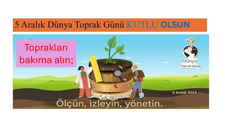 5 Aralık Dünya toprak günü bizlere sağladığı bütün katkılardan dolayı kutlu olsun