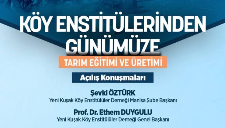 Köy Enstitülerinden günümüze tarım eğitimi masaya yatırılıyor