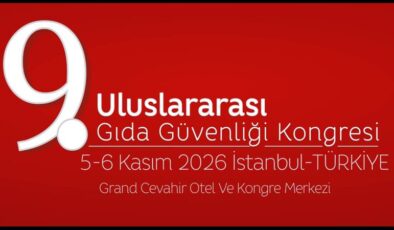 9.Uluslararası Gıda Güvenliği Kongresi İstanbul’da toplanıyor